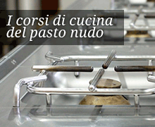 I corsi di cucina consapevole organnizzati dal pasto nudo.